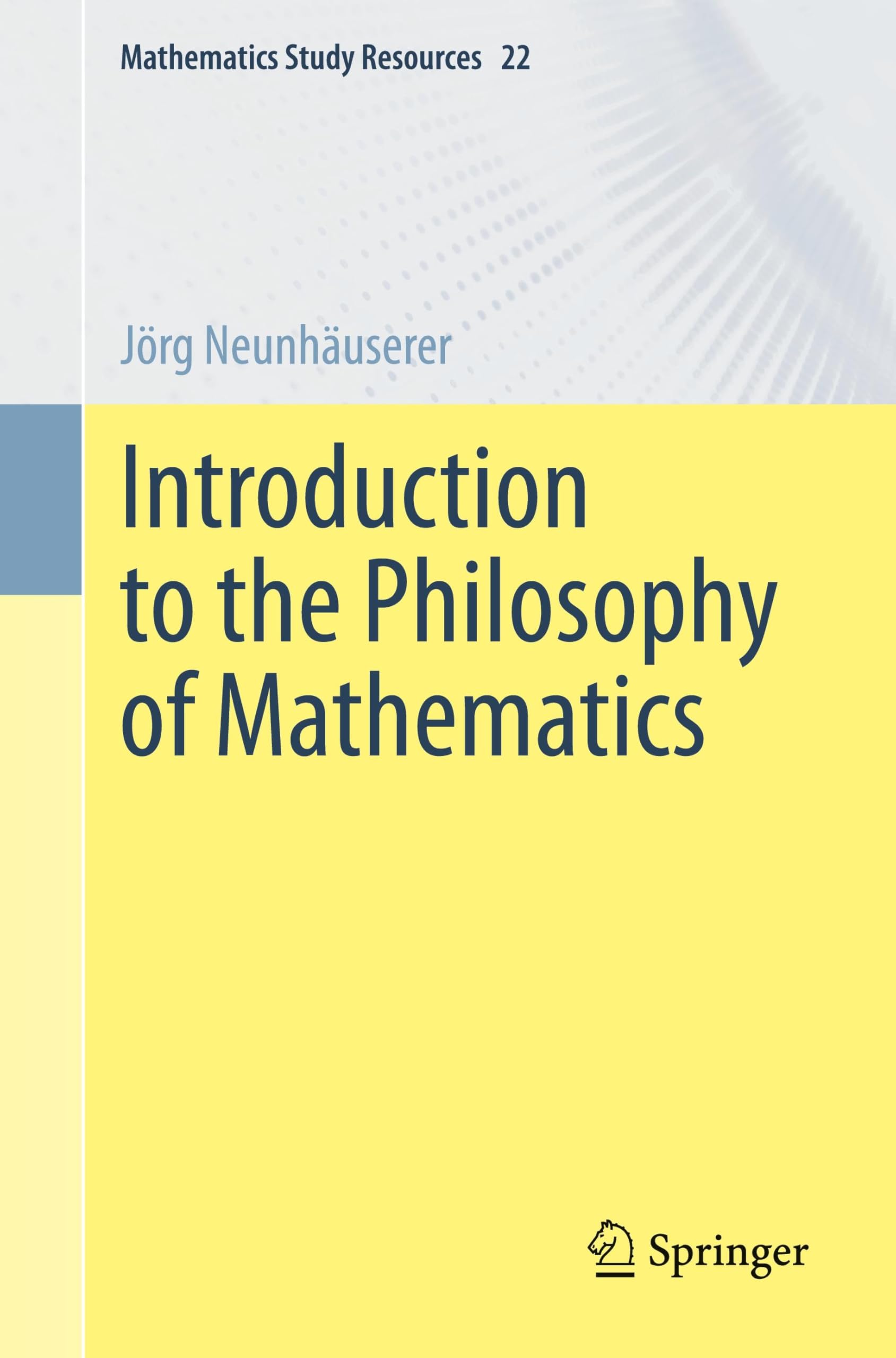 Introduction to the Philosophy of Mathematics: DE (Mathematics Study Resources, 22)