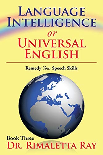 Language Intelligence or Universal English: Remedy Your Speech Skills: Remedy Your Speech Skills Book 3