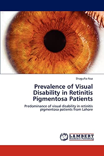 Prevalence of Visual Disability in Retinitis Pigmentosa Patients: Predominance of visual disability in retinitis pigmentosa patients from Lahore