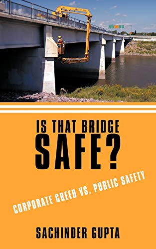 Is That Bridge Safe?: Corporate Greed vs. Public Safety