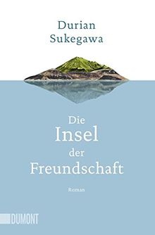 Die Insel der Freundschaft: Roman (Taschenbücher)