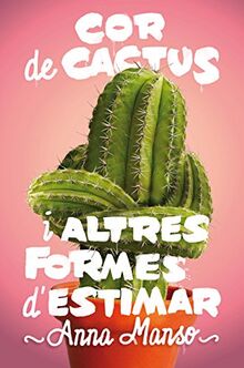 Cor de cactus i altres formes d'estimar (Gran Angular, Band 183)