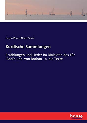 Kurdische Sammlungen: Erzählungen und Lieder im Dialekten des Tûr 'Abdîn und von Bothan - a. die Texte