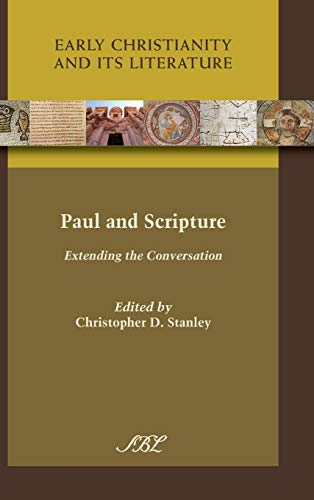 Paul and Scripture: Extending the Conversation (Early Christianity and Its Literature, Band 9)