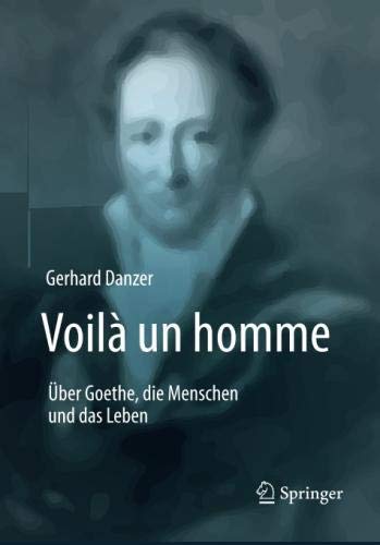 Voilà un homme - Über Goethe die Menschen und das Leben - Gerhard Danzer Kartoniert (TB)