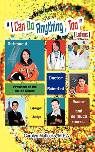 I Can Do Anything, Too: A Latino Student's Guide to Choosing a Career