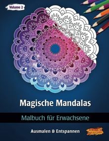 Magische Mandalas: Malbuch für Erwachsene (Ausmalen & Entspannen)