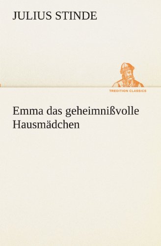 Emma das geheimnißvolle Hausmädchen (TREDITION CLASSICS)