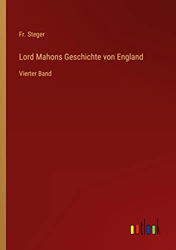 Lord Mahons Geschichte von England: Vierter Band