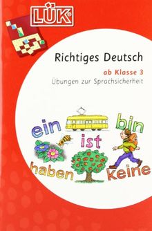 LÜK: Richtiges Deutsch 3: Übungen zum Sprachgefühl ab Klasse 3: Übungen zum Sprachgefühl ab Ende Klasse 2. Nach der neuen Rechtschreibung