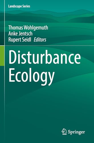 Disturbance Ecology (Landscape Series, 32, Band 32)