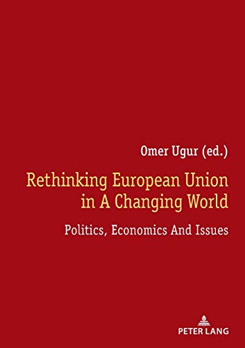 Rethinking European Union In A Changing World: Politics, Economics And Issues