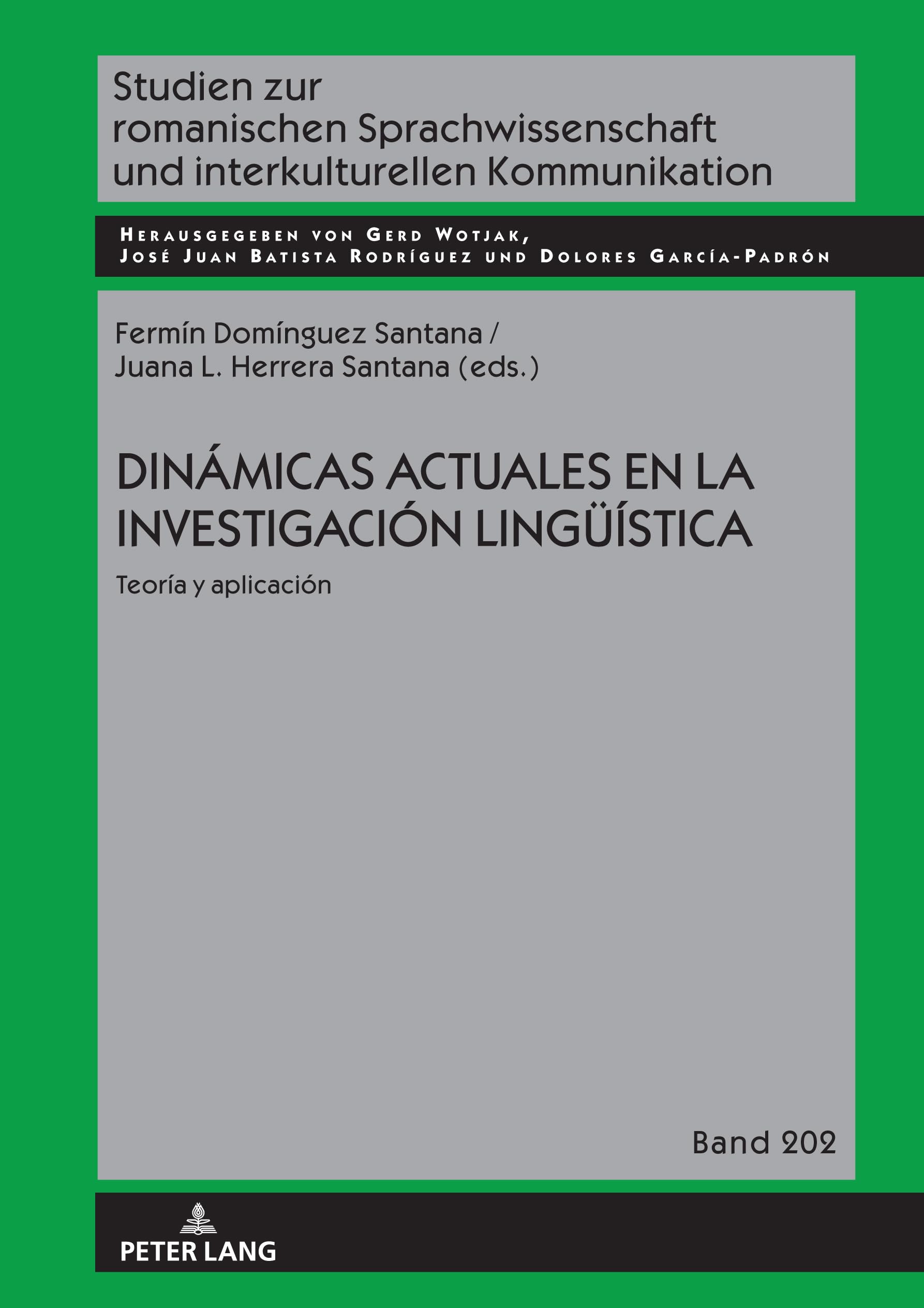 Dinámicas actuales en la investigación lingüística: Teoría y aplicación (Studien zur romanischen Sprachwissenschaft und interkulturellen Kommunikation, Band 202)