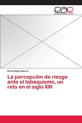 La percepción de riesgo ante el tabaquismo, un reto en el siglo XXI
