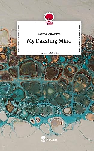 My Dazzling Mind. Life is a Story - story.one