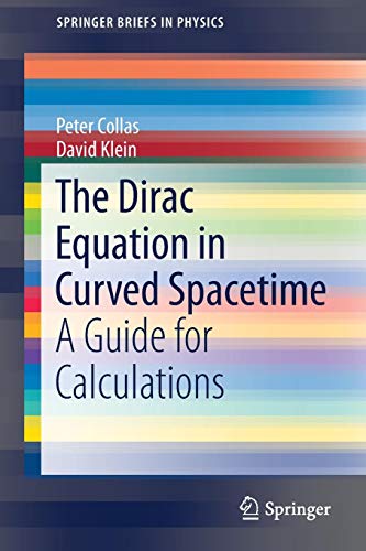 The Dirac Equation in Curved Spacetime: A Guide for Calculations (SpringerBriefs in Physics)