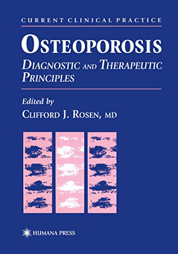 Osteoporosis: Diagnostic and Therapeutic Principles (Current Clinical Practice)
