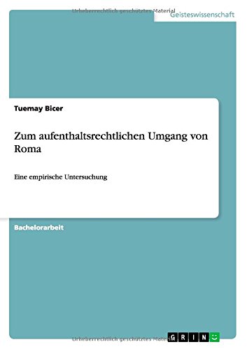 Zum aufenthaltsrechtlichen Umgang von Roma: Eine empirische Untersuchung