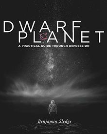 Dwarf Planet: A Practical Guide Through Depression