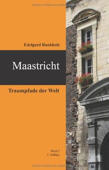 Maastricht: Traumpfade der Welt