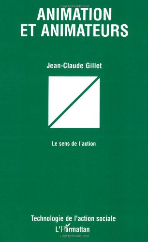 Animation Et Animateurs: Le Sens De L'action