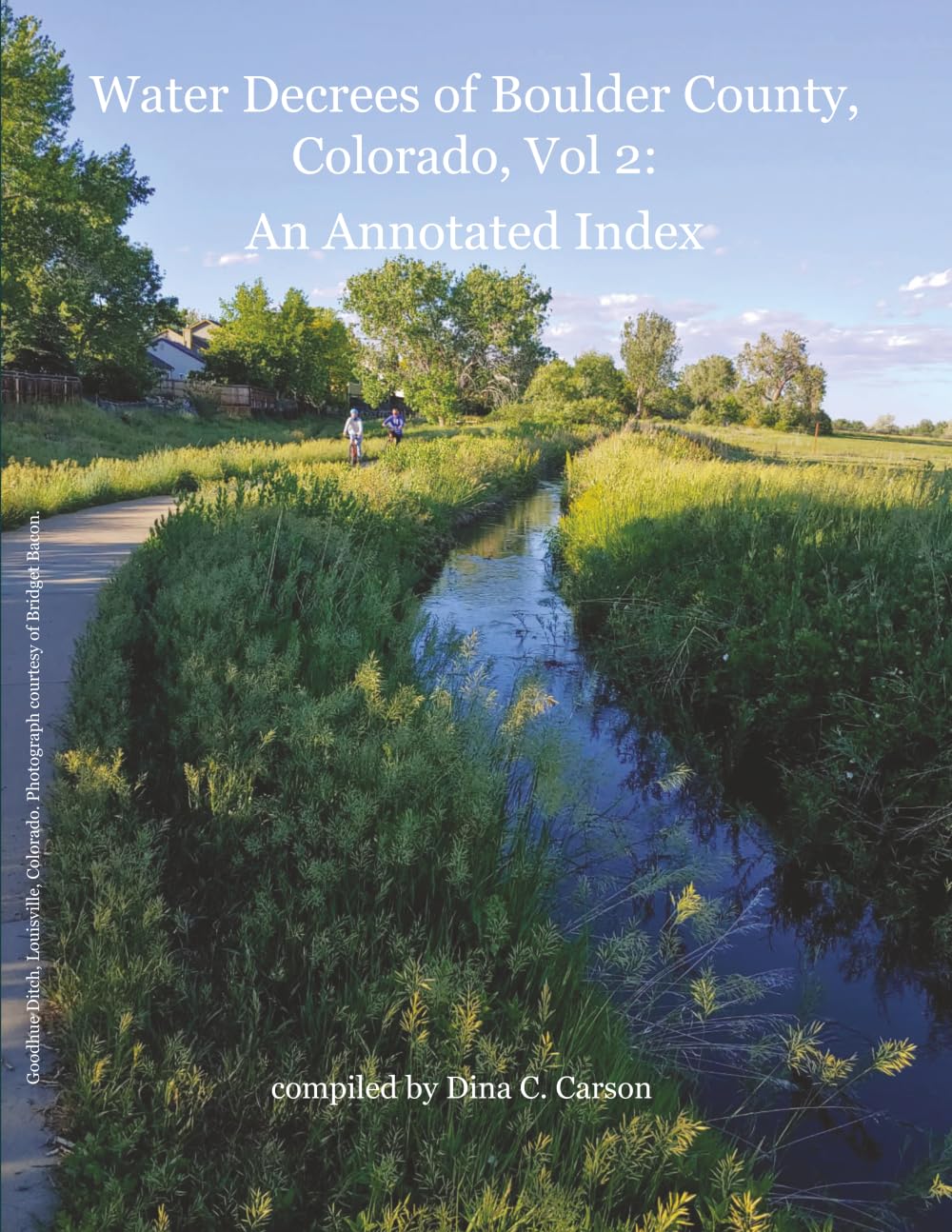 Water Decrees of Boulder County, Colorado, Vol 2: An Annotated Index