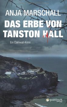 Das Erbe von Tanston Hall: Ein Cornwall-Krimi