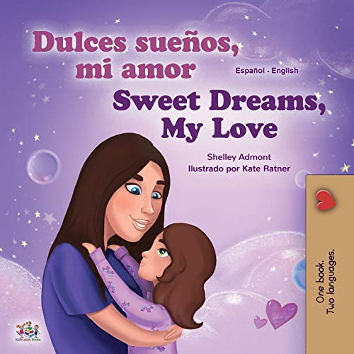 Sweet Dreams, My Love (Spanish English Bilingual Book for Kids) (Spanish English Bilingual Collection)