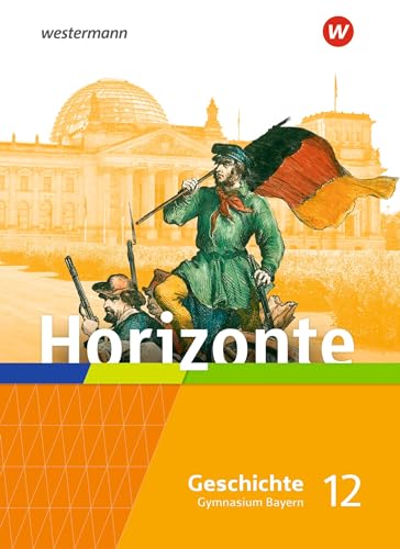 Horizonte - Geschichte für die Oberstufe in Bayern - Ausgabe 2023: Schulbuch 12