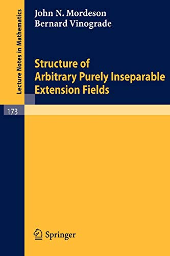 Structure of Arbitrary Purely Inseparable Extensions (Lecture notes in mathematics, vol.173)
