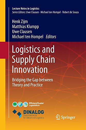 Logistics and Supply Chain Innovation: Bridging the Gap between Theory and Practice (Lecture Notes in Logistics)