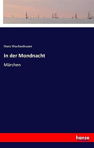 In der Mondnacht: Märchen