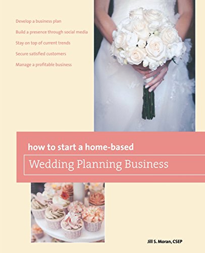 How to Start a Home-based Wedding Planning Business, Second Edition (Home-Based Business)
