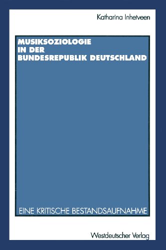 Musiksoziologie in der Bundesrepublik Deutschland: Eine kritische Bestandsaufnahme