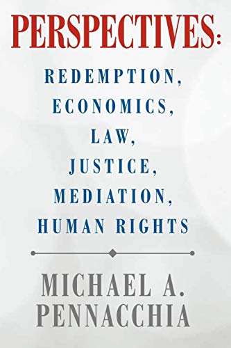 Perspectives: Redemption, Economics, Law, Justice, Mediation, Human Rights: Redemption, Economics, Law, Justice, Mediation, Human Rights
