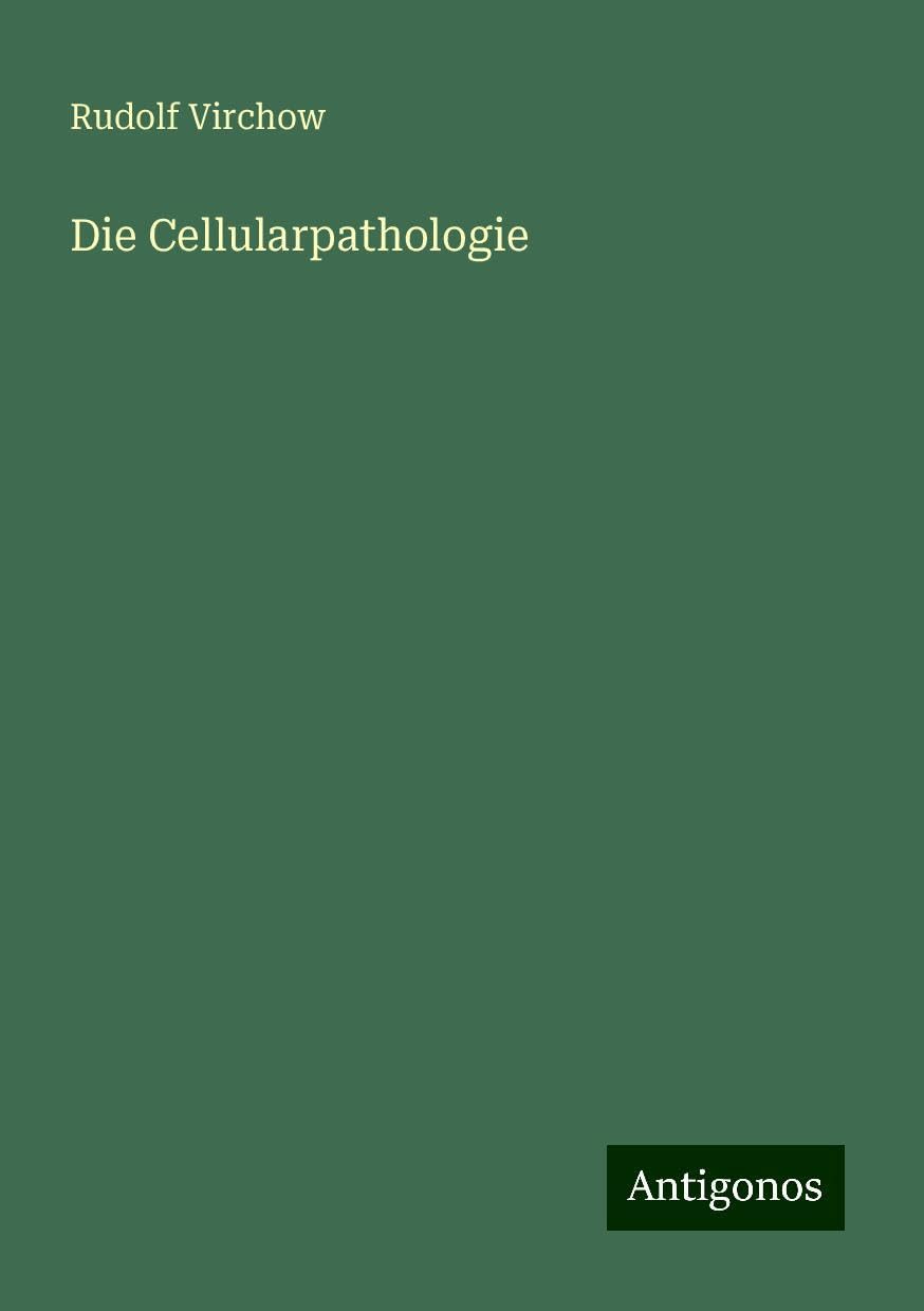 Die Cellularpathologie