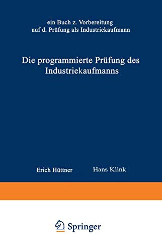 Die Programmierte Prüfung des Industriekaufmanns: Ein Buch zur Vorbereitung auf die Prüfung als Industriekaufmann