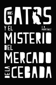 Dos gatos y el misterio del Mercado de la Cebada