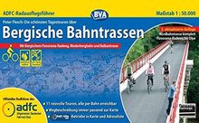 ADFC-Radausflugsführer Bergische Bahntrassen 1:50.000 praktische Spiralbindung, reiß- und wetterfest, GPS-Track Download: Mit Bergischem Panorama-Radweg, Niederbergbahn und Balkantrasse