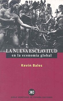 La nueva esclavitud en la economía global (Sociología y política)