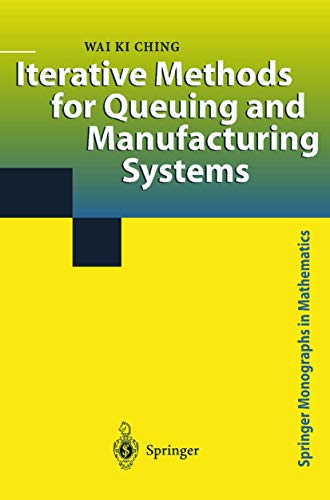Iterative Methods for Queuing and Manufacturing Systems (Springer Monographs in Mathematics)