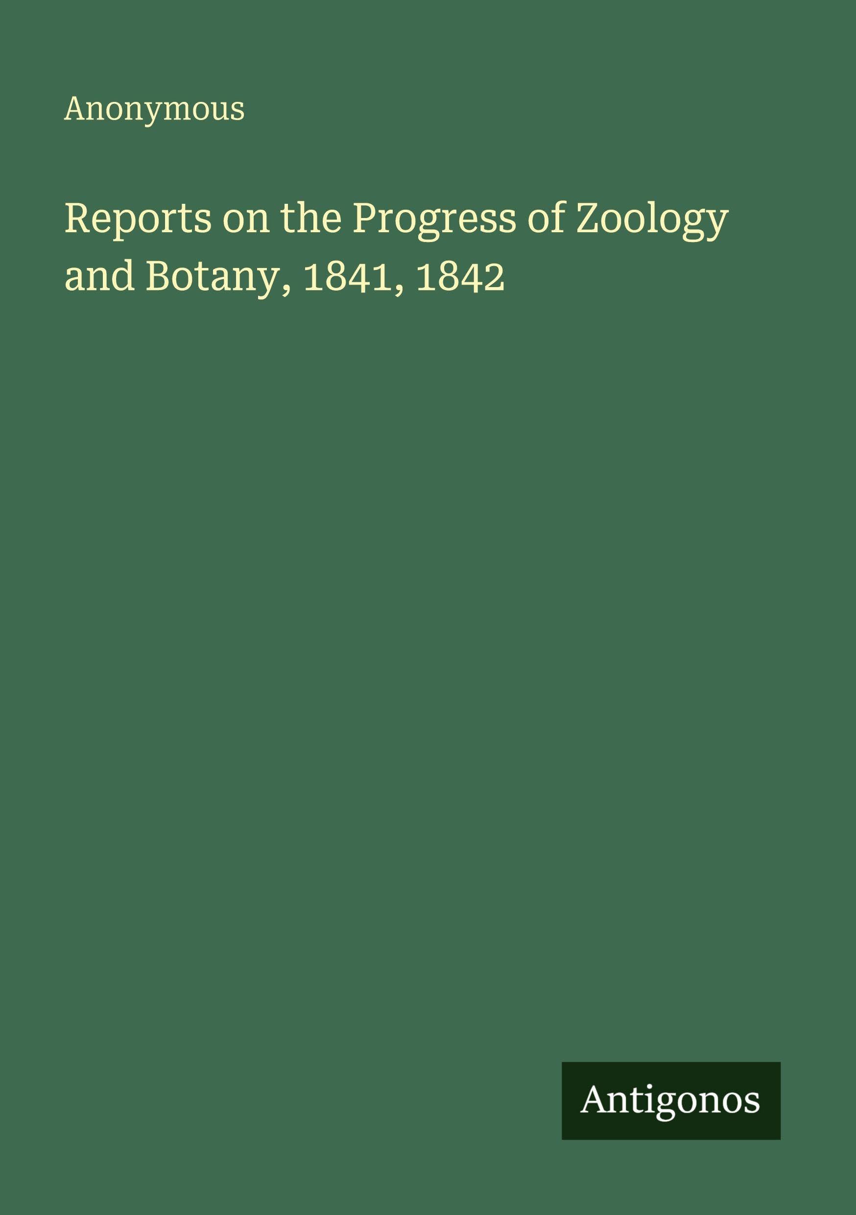Reports on the Progress of Zoology and Botany, 1841, 1842