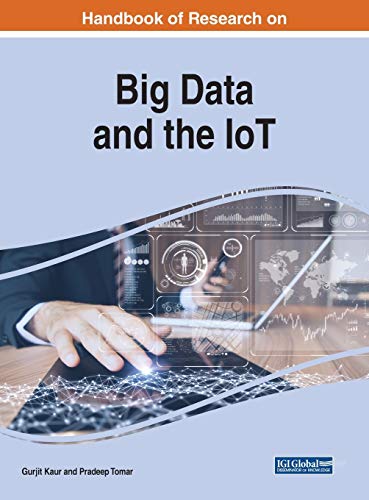 Handbook of Research on Big Data and the IoT (Advances in Data Mining and Database Management (ADMDM))
