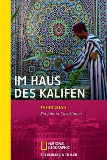 Im Haus des Kalifen: Ein Jahr in Casablanca