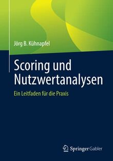 Scoring und Nutzwertanalysen: Ein Leitfaden für die Praxis