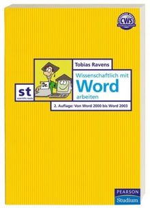 Wissenschaftlich mit Word arbeiten: Von Word 2000 bis Word 2003 (Pearson Studium - Scientific Tools)