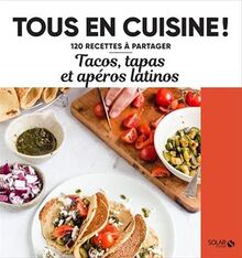 Tacos, tapas et apéros latinos