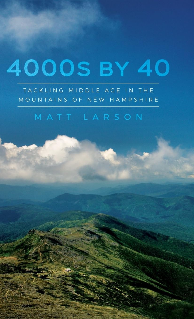 4000s by 40: Tackling Middle Age in the Mountains of New Hampshire