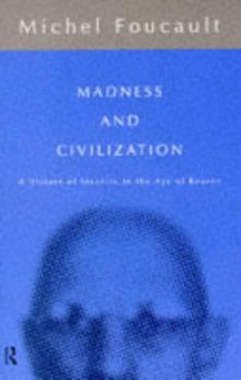 Madness and Civilization: A History of Insanity in the Age of Reason