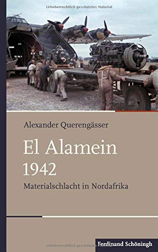 El Alamein 1942: Materialschlacht in Nordafrika (Schlachten - Stationen der Weltgeschichte)